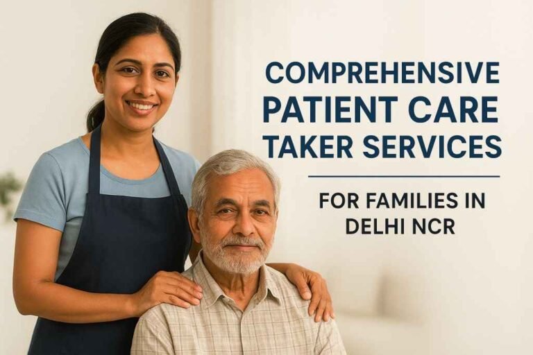 comprehensive patient care taker services for families in delhi ncr 11zon